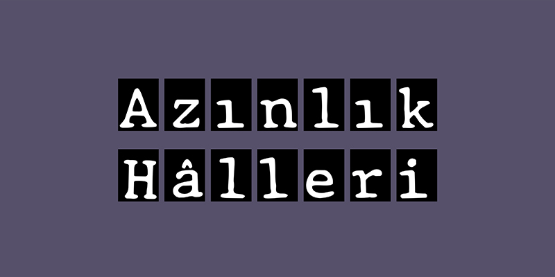 Yeni podcast: Azınlık Halleri